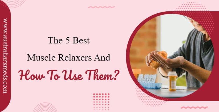 The 5 Best Muscle Relaxers and How to Use Them? - Australiarxmeds