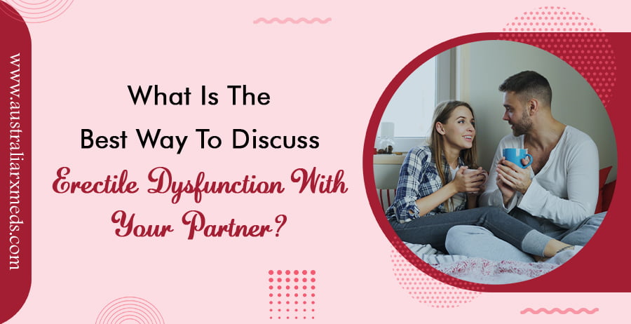 How Should You Discuss Erectile Dysfunction