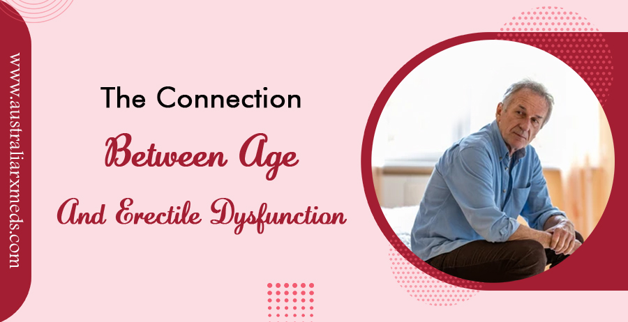 The Connection Between Age And Erectile Dysfunction