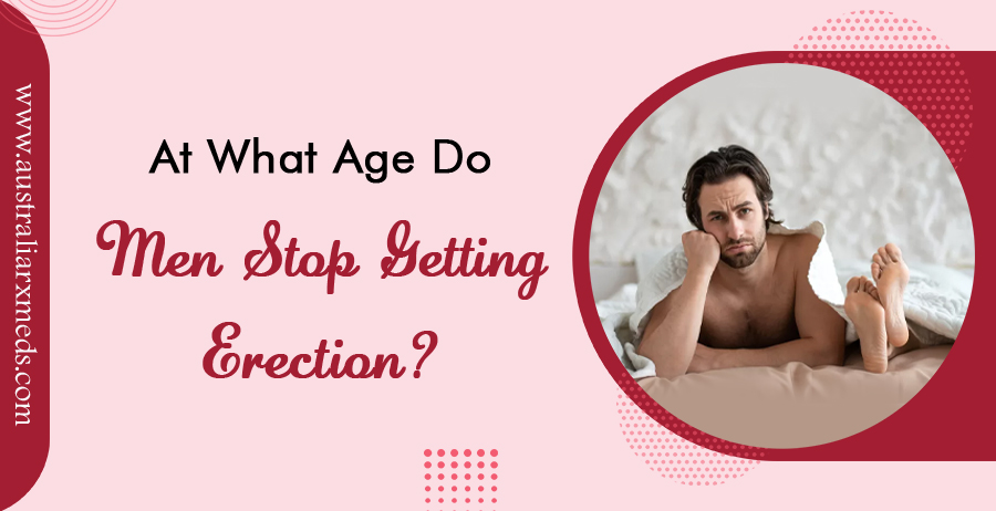 At What Age Do Men Stop Getting Erection?