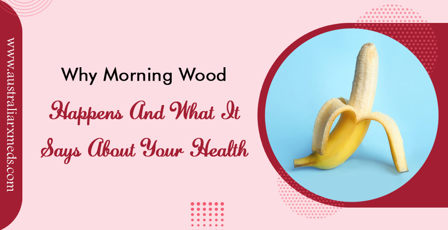 Why Morning Wood Happens and What it Says About Your Health