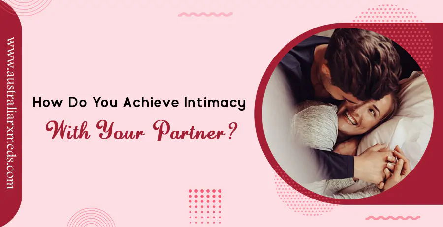 How Do You Achieve Intimacy with Your Partner