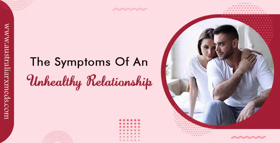 The Symptoms of an Unhealthy Relationship