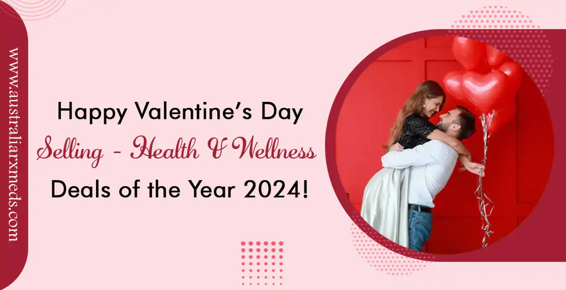 Happy Valentine’s Day Selling - Health & Wellness Deals of the Year 2024!