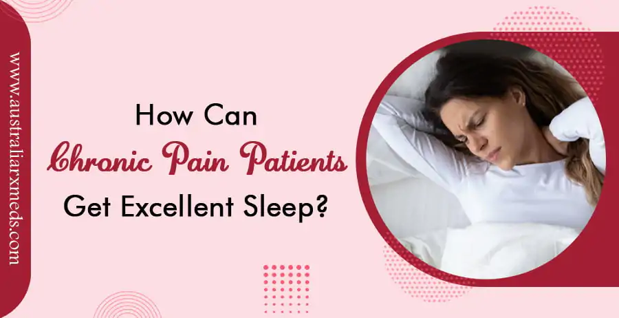 How Can Chronic Pain Patients Get Excellent Sleep