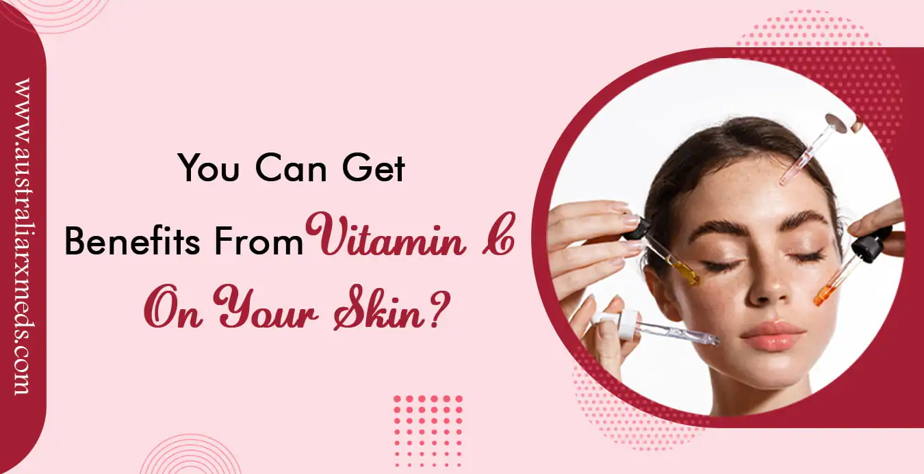 You Can Get Benefits From Vitamin C on Your Skin