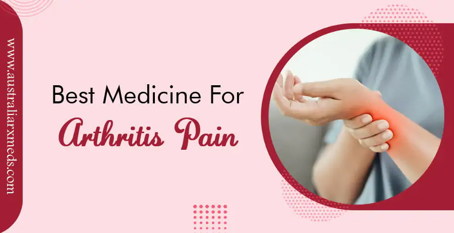 Best Medicine For Arthritis Pain