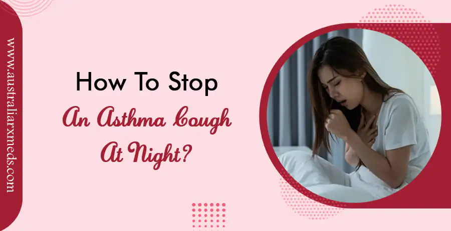 How To Stop An Asthma Cough At Night?