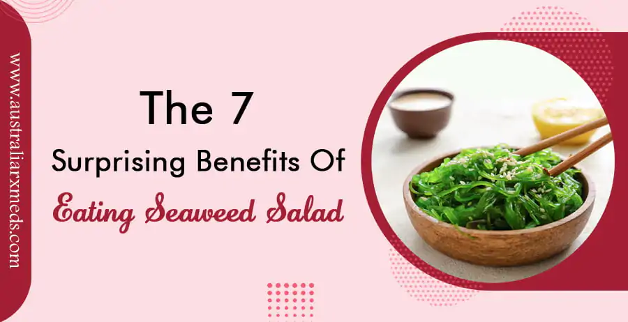 The 7 Surprising Benefits of Eating Seaweed Salad