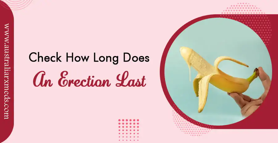 Check How Long Does an Erection Lasts