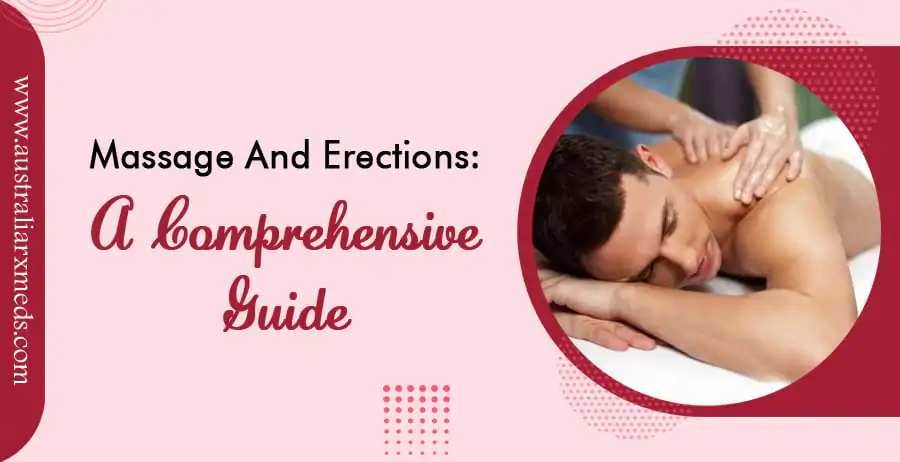 Massage and Erections: A Comprehensive Guide