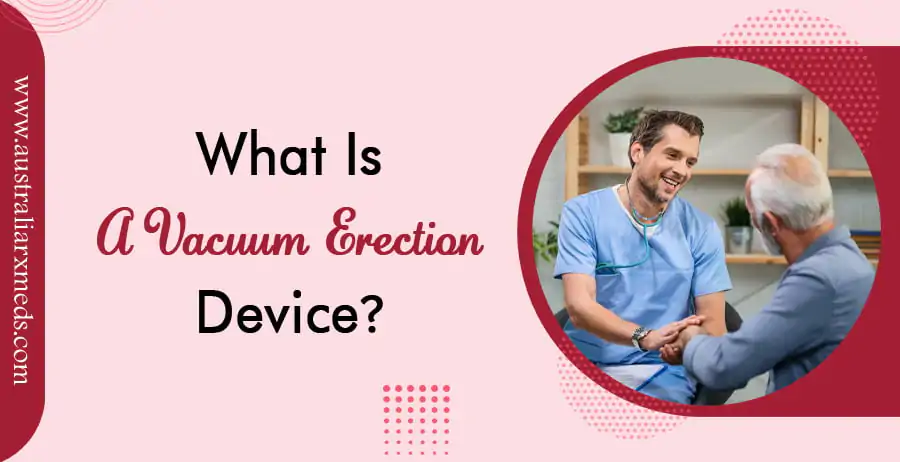 What is a Vacuum Erection Device?