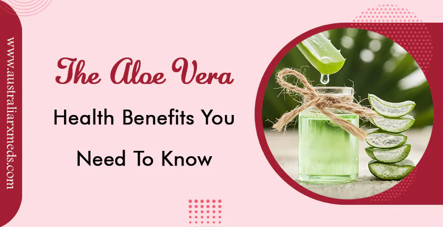 The Aloe Vera Health Benefits You Need to Know