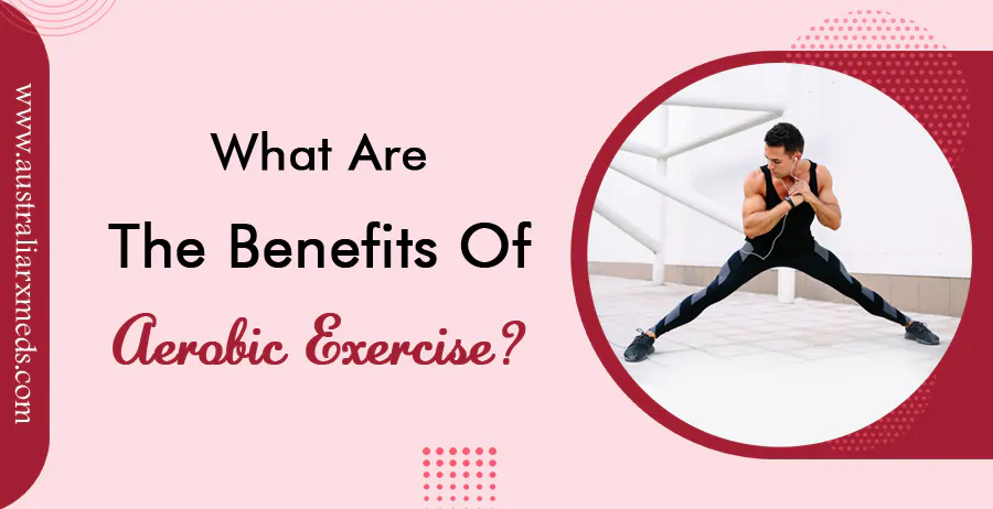 What are the Benefits of Aerobic Exercise?